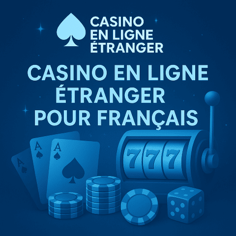 Top Casino en Ligne Étranger pour Français en 2026